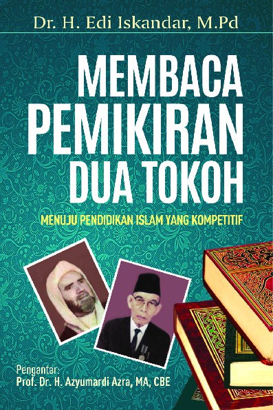 Membaca Pemikiran dua Tokoh Menuju Pendidikan Islam yang Kompetitif